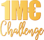 The Million €uro Challenge